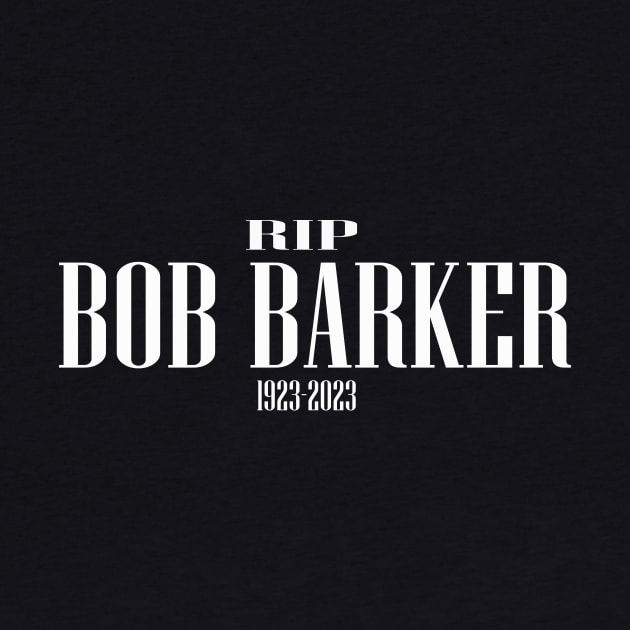 RIP BOB BARKER by Cult Classics